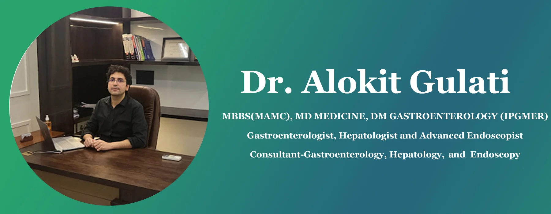 Dr. Alokit Gulati - Trinity Gastro and Liver Care